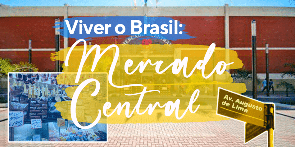 Viver o Brasil: conheça o Mercado Central, em Belo Horizonte