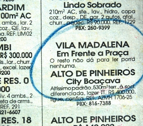 Anúncio antigo de apartamentos nos Classificados: Vila Madalena, em frente a praça. O resto não dá para ler p**** nenhuma!