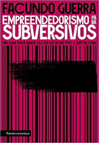 Livro Empreendedorismo para subversivos, autor: Facundo Guerra.